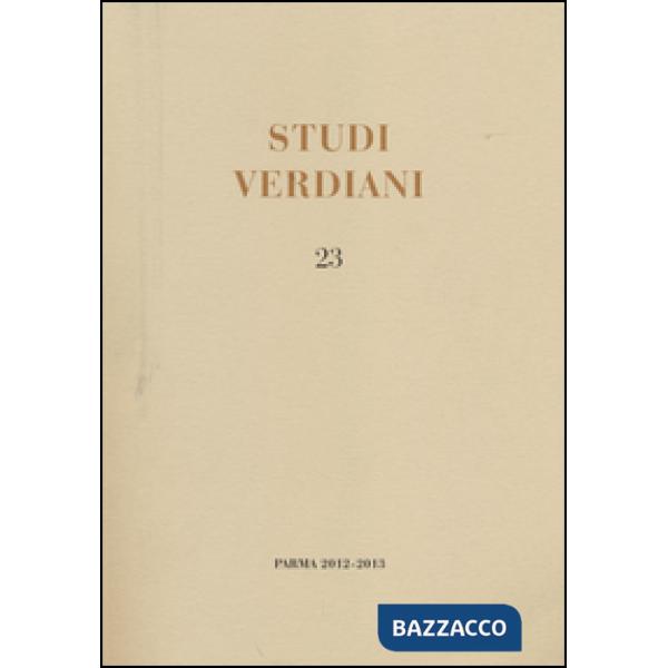 Studi verdiani (2012-2013). Ediz. multilingue. Vol. 23
