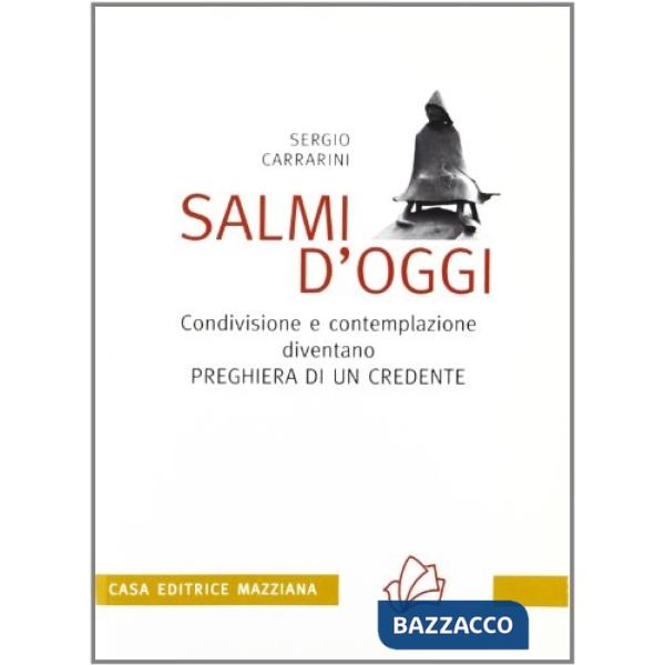 Salmi d'oggi. Condivisione e contemplazione diventano preghiera di un credente