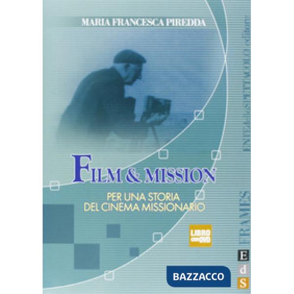 Film & mission. Per una storia del cinema missionario. Ediz. illustrata. Con DVD