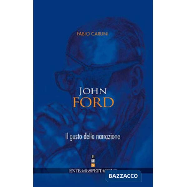 John Ford. Il gusto della narrazione