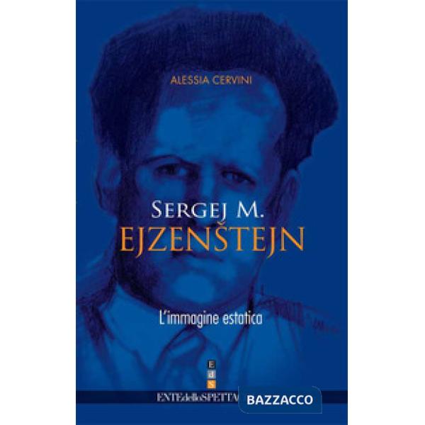 Sergej M. Ejzenstejn. L'immagine estatica