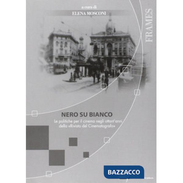 Nero su bianco. Le politiche per il cinema negli ottant'anni della Rivista del Cinematografo