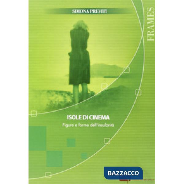 Isole di cinema. Figure e forme dell'insularità