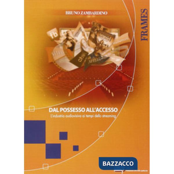 Dal possesso all'accesso. L'industria audiovisiva ai tempi dello streaming