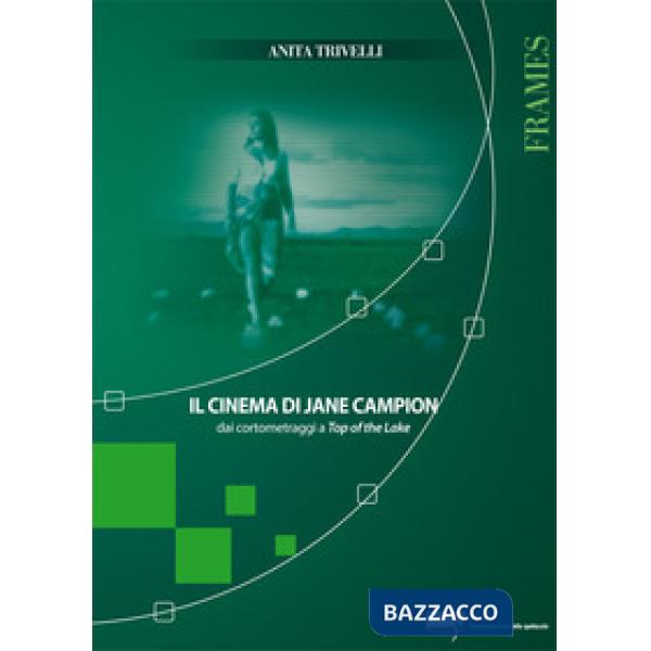 Cinema di Jane Campion dai cortometraggi a Top of the Lake (Il)