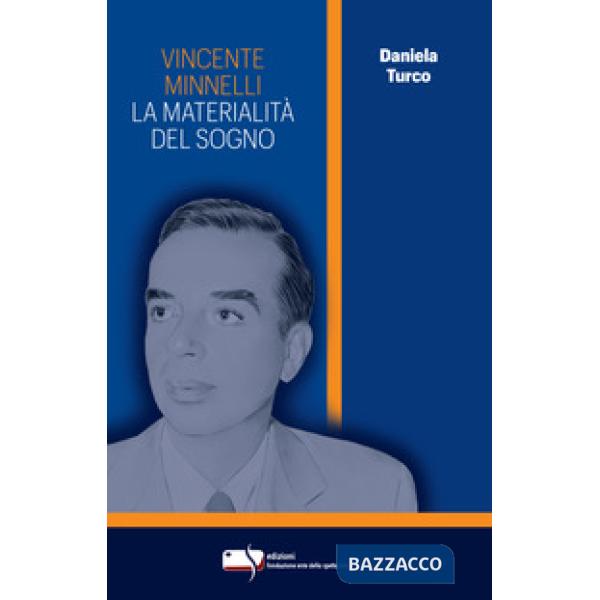 Vincente Minnelli. La materialità del sogno