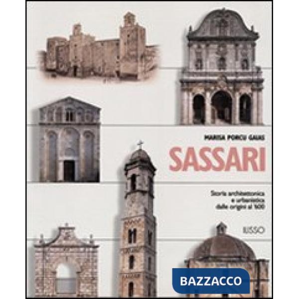 Sassari. Storia architettonica e urbanistica dalle origini al '600