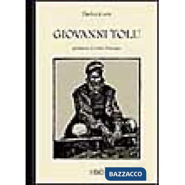 Giovanni Tolu. Storia di un bandito sardo narrata da lui medesimo preceduta da cenni storici sui banditi del Logudoro