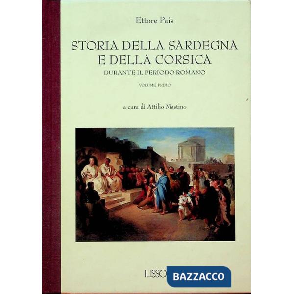 Storia della Sardegna e della Corsica durante il periodo romano. Vol. 1