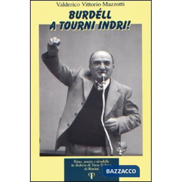 Burdell a tourni indri. Rime, poesie e zirudelle in dialetto di Torre Pedrera di Rimini