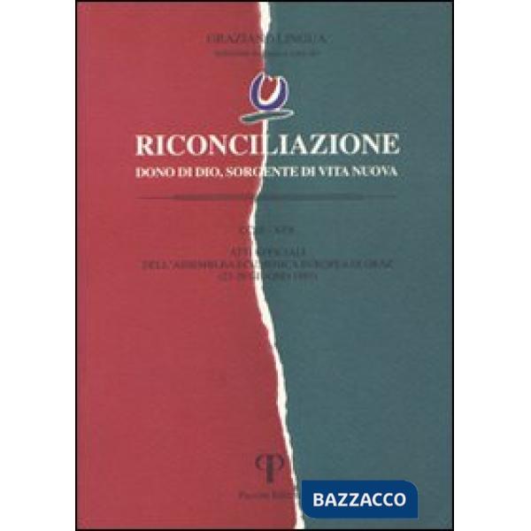 Riconciliazione dono di Dio, sorgente di vita nuova. Atti ufficiali dell'Assemblea ecumenica (Graz, 23-29 giugno 1997)