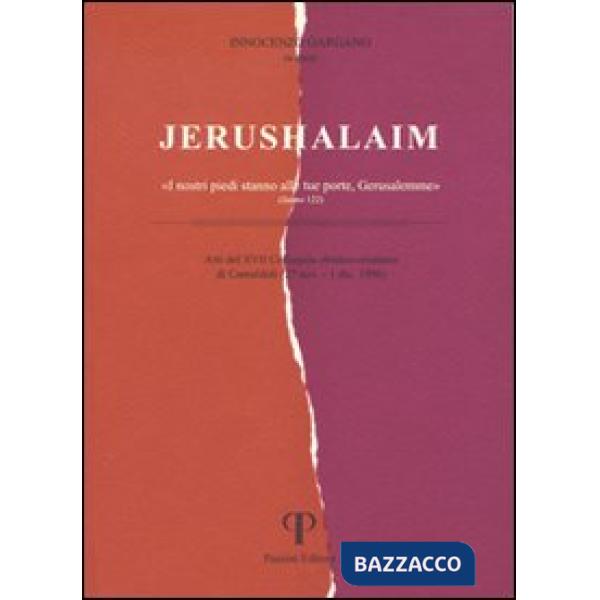 Jerushalaim. Atti del 17º Colloquio ebraico-cristiano (Camaldoli, 27 novembre-1 dicembre 1996)