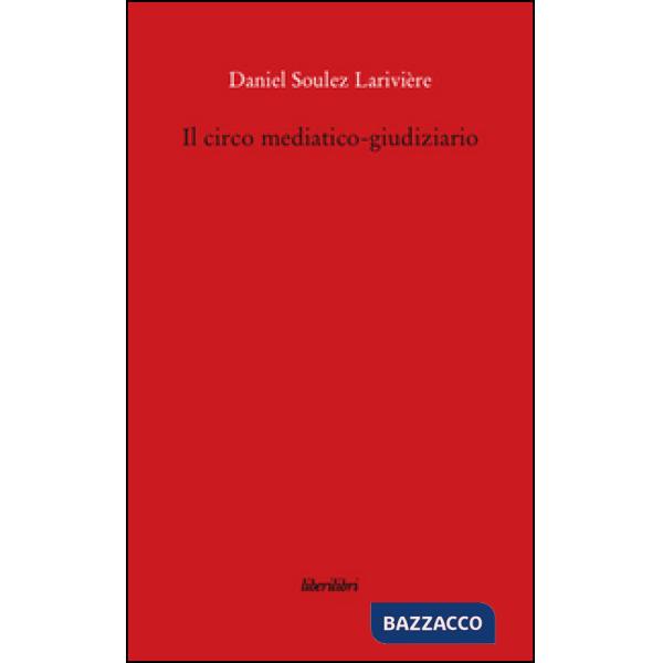 Circo mediatico-giudiziario (Il)