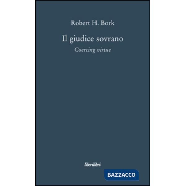 Giudice sovrano. Coercing virtue (Il)