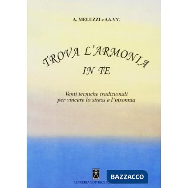 Stress e insonnia. Trova l'armonia in te. 20 terapeutiche per affrontarle