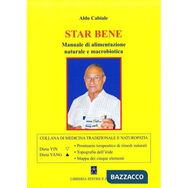 Star bene. Manuale di alimentazione naturale e macrobiotica