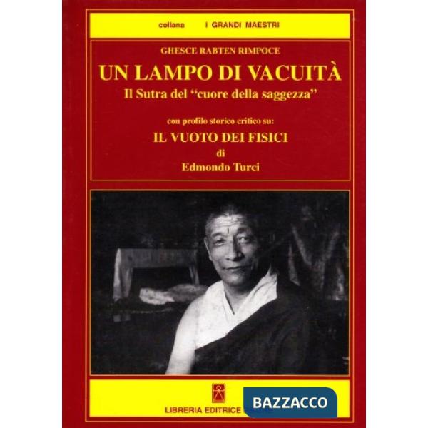 Lampo di vacuità. Il sutra del cuore della saggezza. Con profilo storico-critico su: il vuoto dei fisici (Un)