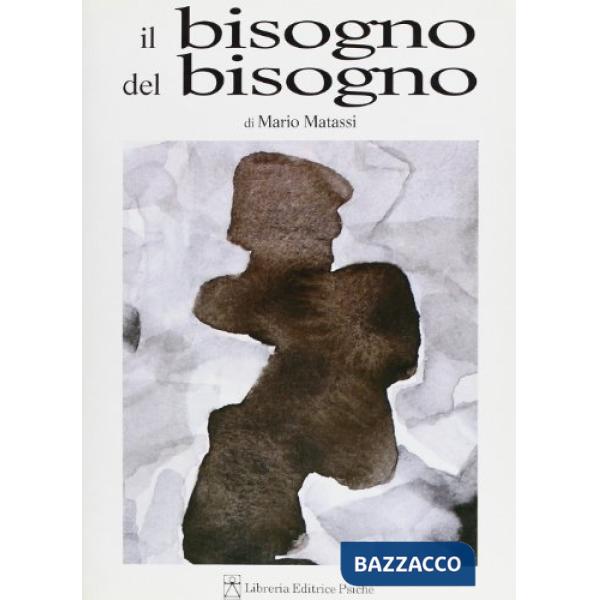 Bisogno del bisogno (Il)