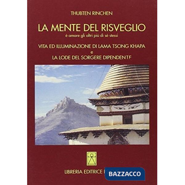Mente del risveglio. Vita ed illuminazione di lama Tsong Khapa (La)