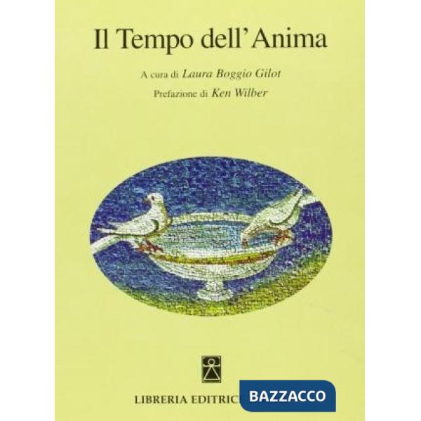 Tempo dell'anima. Atti del Congresso europeo di psicologia transpersonale (Assisi, 2000) (Il)