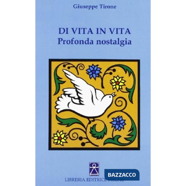 Di vita in vita. Profonda nostalgia