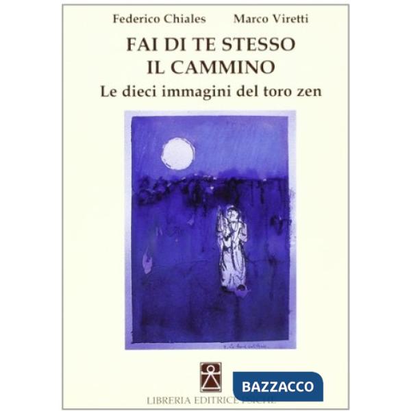 Fai di te stesso il cammino. Le dieci immagini del toro zen
