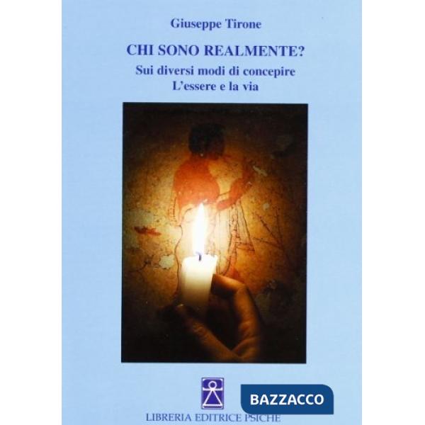 Chi sono realmente? Sui diversi modi di concepire l'essere e la via