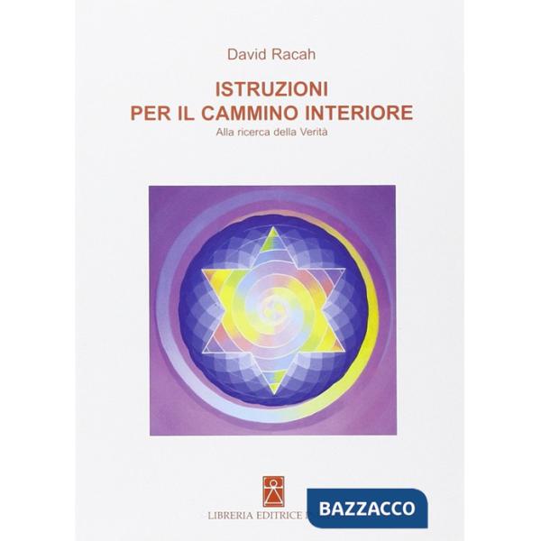 Istruzioni per il cammino interiore. Alla ricerca della verità