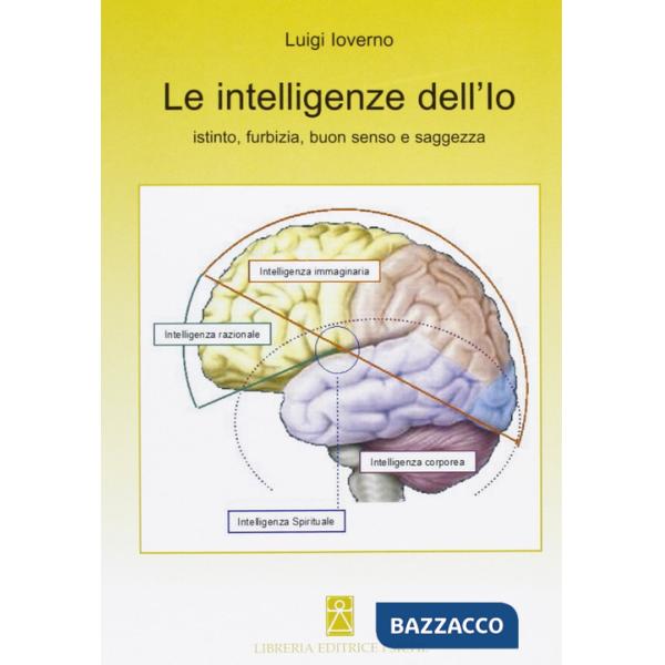 Intelligenze dell'io. Istinto, furbizia, buon senso e saggezza (Le)