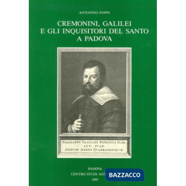 Cremonini, Galilei e gli inquisitori del Santo a Padova