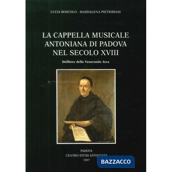Cappella musicale del Santo nel secolo XVIII: delibere della Veneranda Arca (La)
