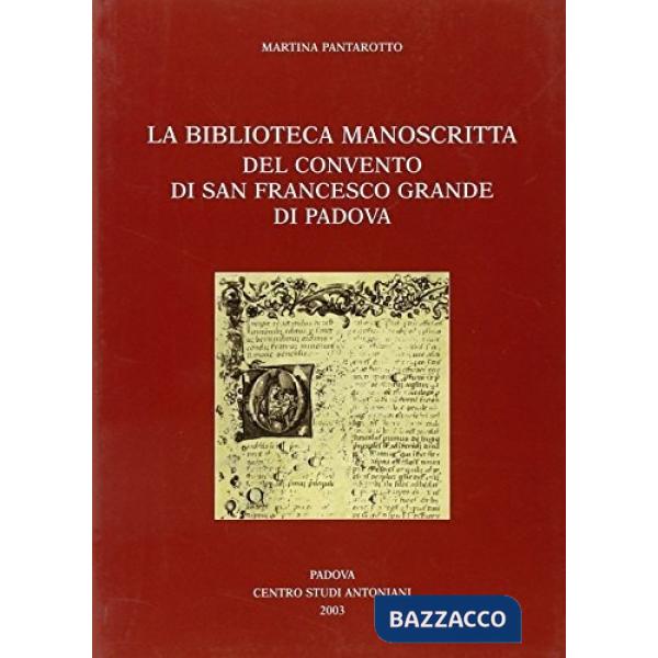 Biblioteca manoscritta del Convento di San Francesco Grande di Padova (La)