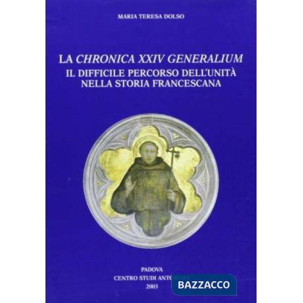 Chronica XXIV Generalium. Il difficile percorso dell'unità nella storia francescana (La)