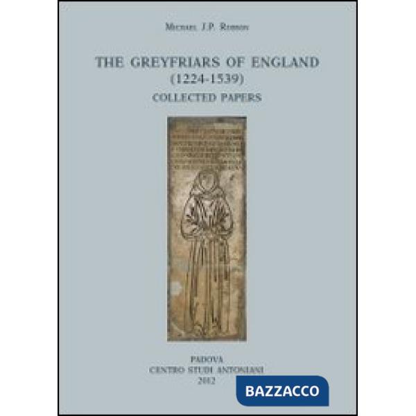 Greyfriars of England (1224-1539). Collected papers (The)