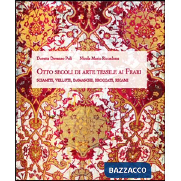 Otto secoli di arte tessile ai Frari. Sciamiti, velluti, damaschi, broccati, ricami