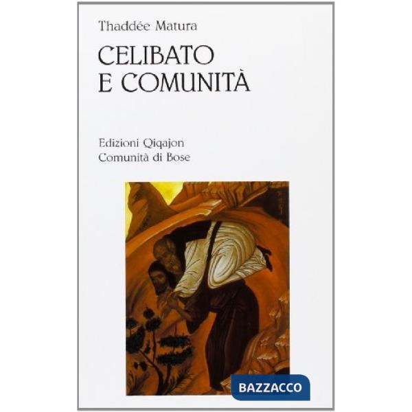 Celibato e comunità. I fondamenti della vita religiosa