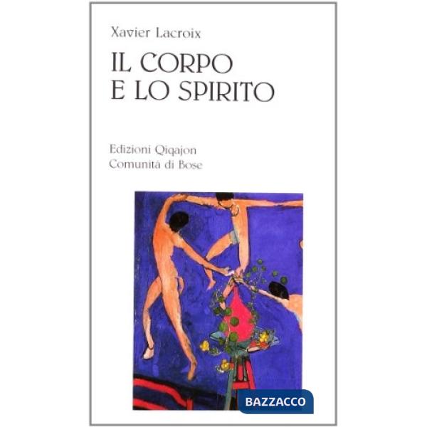 Corpo e lo spirito. Sessualità e vita cristiana (Il)