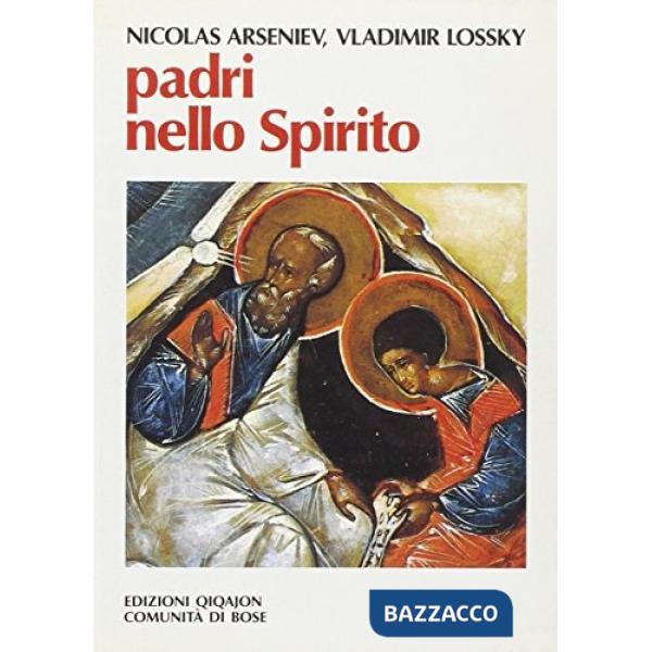 Padri nello Spirito. La paternità spirituale in Russia nei secoli XVIII e XIX