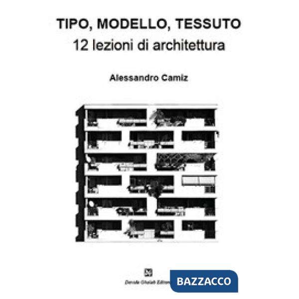 Tipo, modello, tessuto. 12 lezioni di architettura