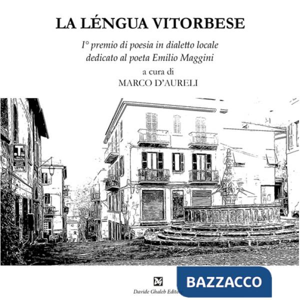 Léngua vitorbese. 1° premio di poesia in dialetto locale dedicato al poeta Emilio Maggini (La)