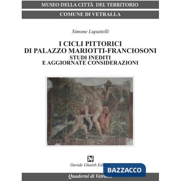 Cicli pittorici di palazzo Mariotti-Franciosoni. Studi inediti e aggiornate considerazioni (I)