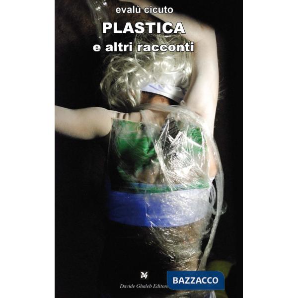 Plastica ed altri racconti