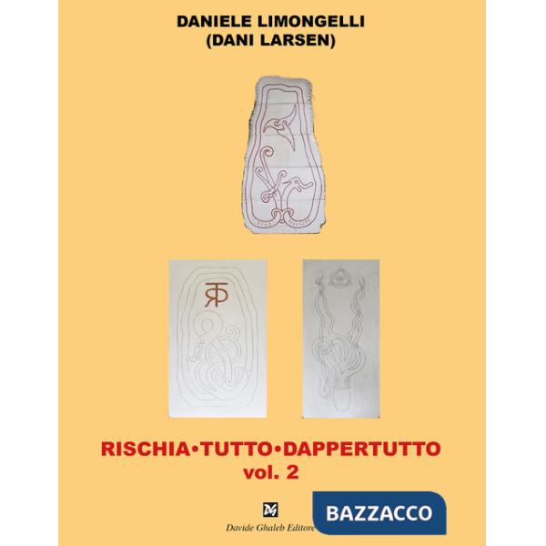 Rischia tutto dappertutto. Vol. 2