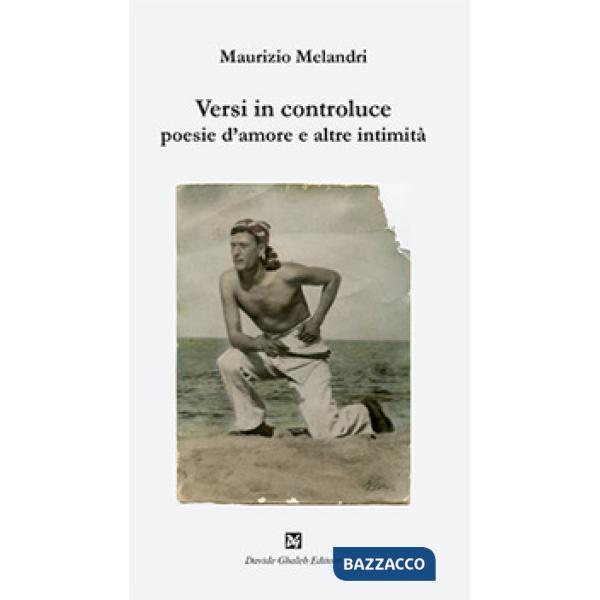 Versi in controluce. Poesie d'amore e altre intimità