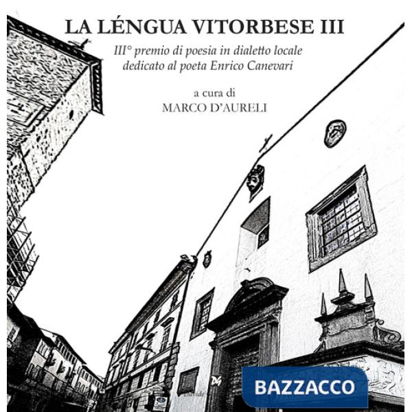 Léngua vitorbese. 3° premio di poesia in dialetto locale dedicato al poeta Edilio Mecarini (La)