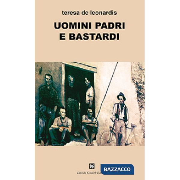 Uomini padri e bastardi