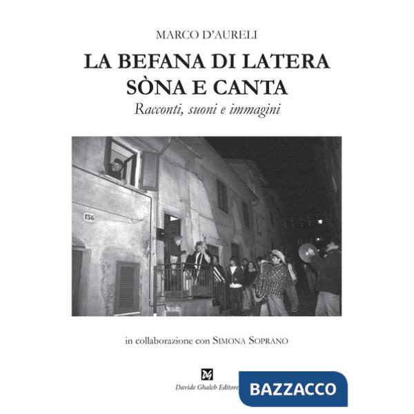 Befana di Latera sòna e canta. Racconti, suoni e immagini (La)