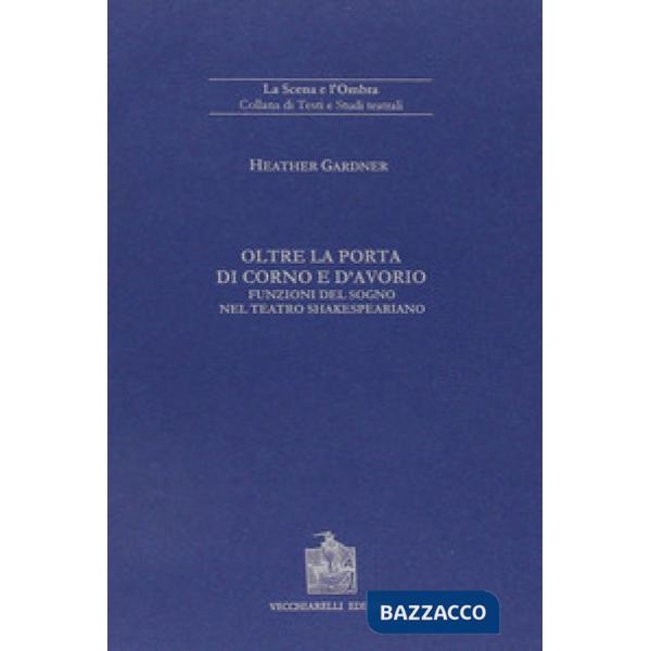 Oltre la porta di corno e d'avorio. Funzioni del sogno nel teatro shakespeariano