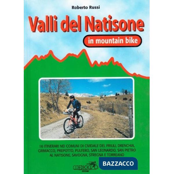 Valli del Natisone in MTB. 16 itinerari nei comuni di Cividale, Drenchia, Grimac
