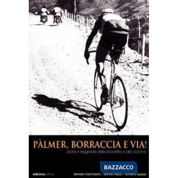 Palmer, borraccia e... via! Storia e leggende della bicicletta